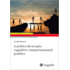 A prática da terapia cognitivo-comportamental positiva A prática da terapia cognitivo-comportamental positiva