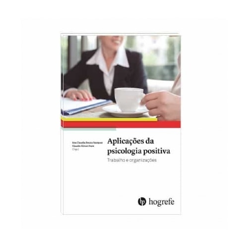 Aplicações da Psicologia Positiva | Wedja Psicologia Aplicações da Psicologia Positiva | Wedja Psicologia