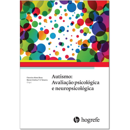 Autismo: Avaliação psicológica e neuropsicológica Autismo: Avaliação psicológica e neuropsicológica