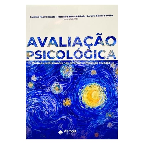 Avaliação psicológica: Práticas profissionais nos diversos campos de atuação