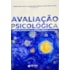 Avaliação psicológica: Práticas profissionais nos diversos campos de atuação