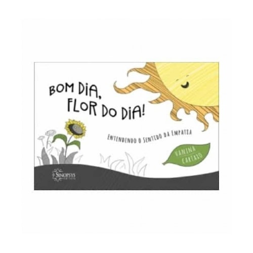 Bom dia, flor do dia! Entendendo o sentido da empat | Wedja Psicologia Bom dia, flor do dia! Entendendo o sentido da empat | Wedja Psicologia