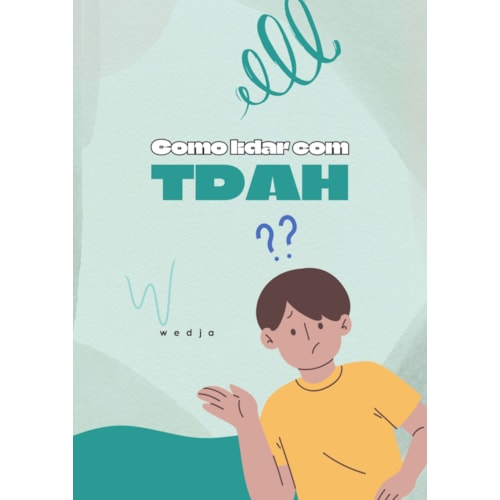 Como lidar com TDAH Como lidar com TDAH