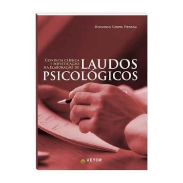 Conduta Clinica e Sofisticação na Elaboração de Laudos Psicológicos