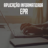 EPR - Aplicação Informatizada EPR - Aplicação Informatizada