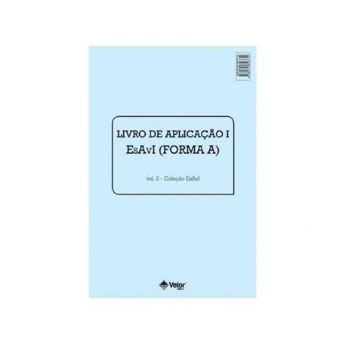 Esavi Livro de Aplicação I - Esavi A | Wedja Psicologia Esavi Livro de Aplicação I - Esavi A | Wedja Psicologia