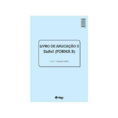 Esavi Livro de Aplicação II - Esavi B | Wedja Psicologia Esavi Livro de Aplicação II - Esavi B | Wedja Psicologia