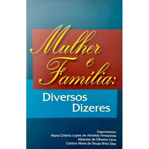 Mulher e Família Diversos Dizeres Mulher e Família Diversos Dizeres