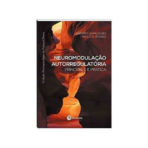 Neuromodulação autorregulatória: princípios e práti | Wedja Psicologia Neuromodulação autorregulatória: princípios e práti | Wedja Psicologia