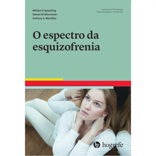 O espectro da esquizofrenia O espectro da esquizofrenia