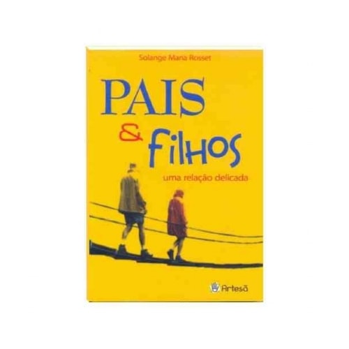 Pais e filhos: uma relação delicada | Wedja Psicologia