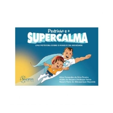 Pedrinho e o Supercalma | Wedja Psicologia Pedrinho e o Supercalma | Wedja Psicologia