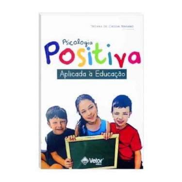 Psicologia Positiva Aplicada à Educação | Wedja Psicologia