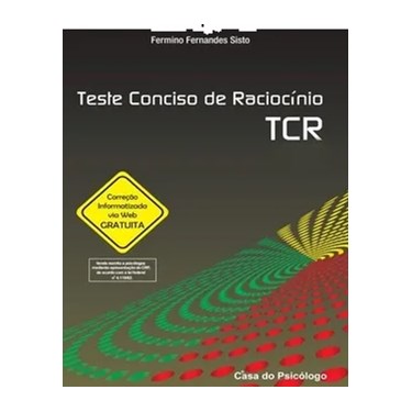 TCR- TESTE CONCISO DE RACÍOCINIO - CADERNO DE APLICAÇÃO