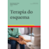 Terapia do Esquema | Wedja Psicologia Terapia do Esquema | Wedja Psicologia