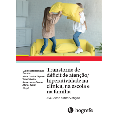 Transtorno de déficit de atenção/hiperatividade na clínica, na escola Transtorno de déficit de atenção/hiperatividade na clínica, na escola